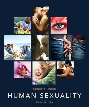 Human Sexuality, 3rd Edition by Roger R. Hock, Roger R. Hock