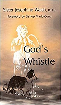 God's Whistle by Josephine Walsh