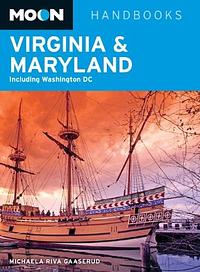 Moon Virginia & Maryland: Including Washington DC by Michaela Riva Gaaserud
