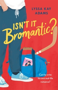 Isn't It Bromantic? by Lyssa Kay Adams