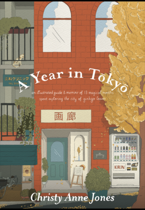 A Year in Tokyo by Christy Anne Jones