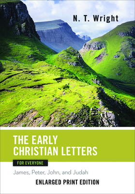 Early Christian Letters for Everyone by N.T. Wright