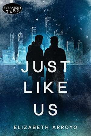 Just Like Us by Elizabeth Arroyo