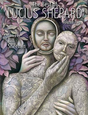 The Best of Lucius Shepard, Vol. 2 by Lucius Shepard