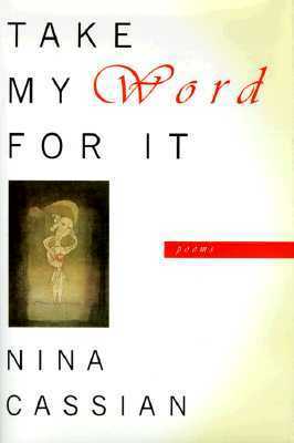 Take My Word For It: Poems by Nina Cassian
