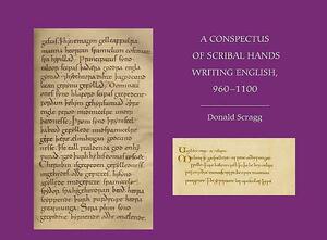 A Conspectus of Scribal Hands Writing English, 960-1100 by Donald Scragg