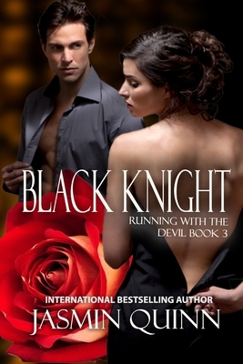 Black Knight: Running with the Devil: Book Three by Jasmin Quinn