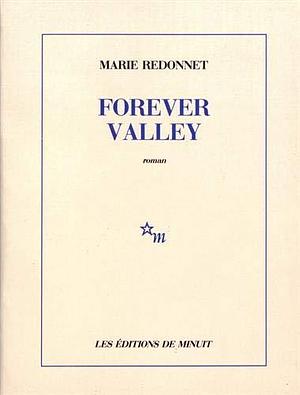 Forever valley by Marie Redonnet, Marie Redonnet