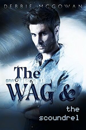 The WAG and The Scoundrel by Debbie McGowan