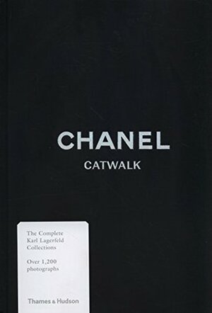 Chanel Catwalk: The Complete Karl Lagerfeld Collections by Patrick Mauriès