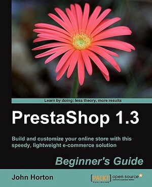 Prestashop 1.3 Beginner's Guide by John Horton