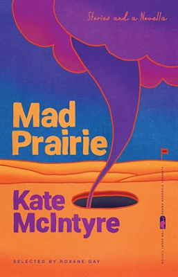 Mad Prairie by Kate McIntyre