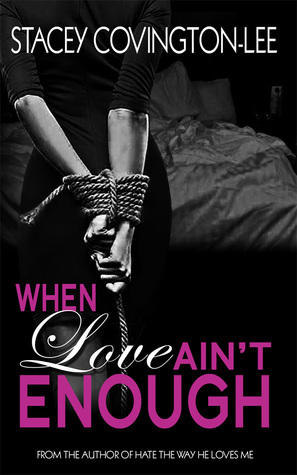 When Love Ain't Enough by Stacey Covington-Lee