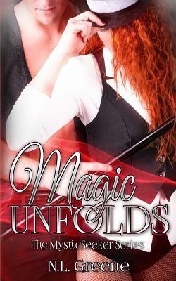 Magic Unfolds by N. L. Greene