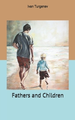 Fathers and Children by Ivan Turgenev