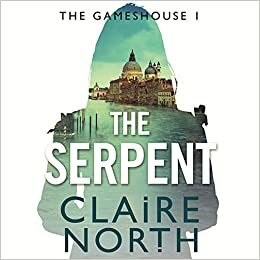 The Serpent by Claire North