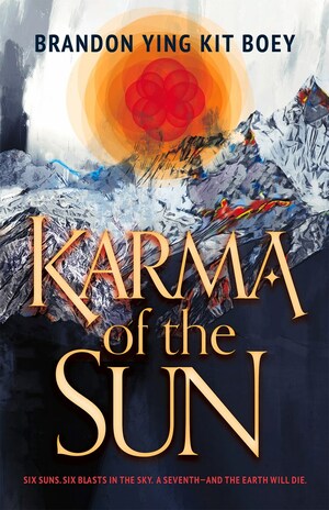 Karma of the Sun by Brandon Ying-Kit Boey