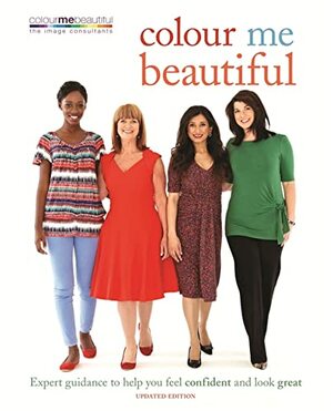 Colour Me Beautiful: Expert guidance to help you feel confident and look great by Veronique Henderson, Pat Henshaw