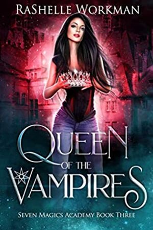 Queen of the Vampires: Snow White Reimagined with Vampires and Dragons by RaShelle Workman