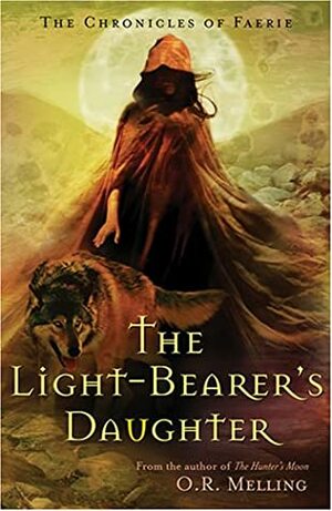 The Light-Bearer's Daughter by O.R. Melling