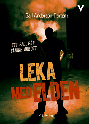 Leka med elden by Gail Anderson-Dargatz