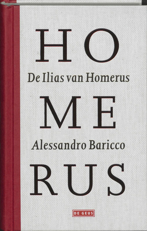 De Ilias van Homerus by Alessandro Baricco