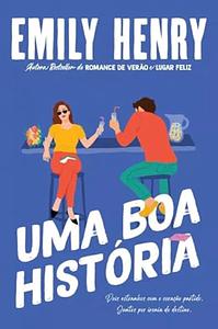 Uma Boa História by Emily Henry