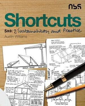 Shortcuts: Book 2: Sustainability and Practice by Austin Williams