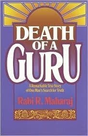 Death of a Guru by Dave Hunt, Rabi R. Maharaj