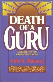 Death of a Guru by Dave Hunt, Rabi R. Maharaj
