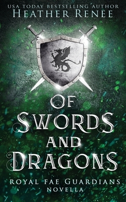 Of Swords and Dragons by Heather Renee