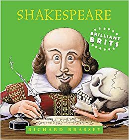 Brilliant Brits: Shakespeare by Richard Brassey