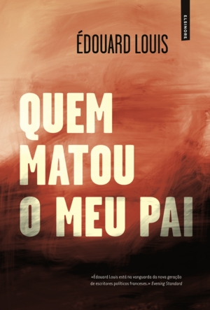 Quem Matou o Meu Pai by Édouard Louis