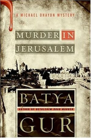 Murder in Jerusalem by Evan Fallenberg, Batya Gur
