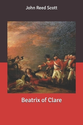 Beatrix of Clare by John Reed Scott