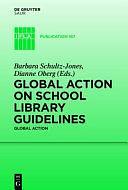 Global Action on School Library Guidelines by Barbara Schultz-Jones, Dianne Oberg