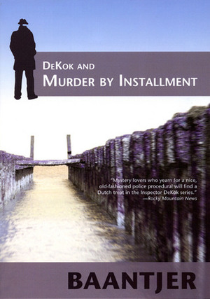 Dekok and Murder by Installment by A.C. Baantjer