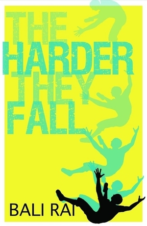 The Harder They Fall by Bali Rai