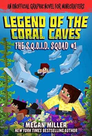 The Legend of the Coral Caves: An Unofficial Graphic Novel for Minecrafters by Megan Miller