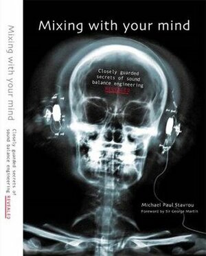 Mixing With Your Mind by Michael Stavrou