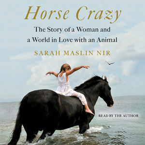 Horse Crazy by Sarah Maslin Nir