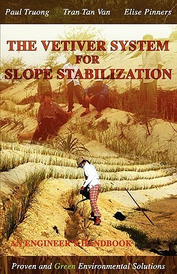 The Vetiver System For Slope Stabilization: An Engineer's Handbook by Paul Truong