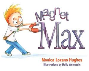 Magnet Max by Monica Lozano Hughes