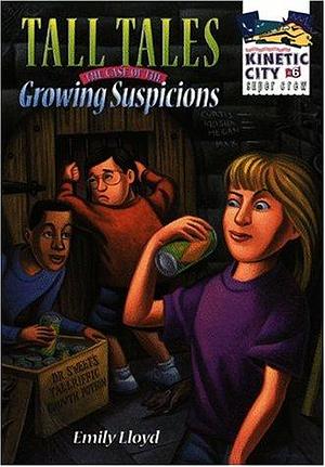 Tall Tales: The Case of the Growing Suspicions by Emily Lloyd
