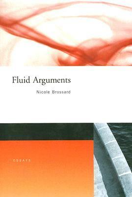 Fluid Arguments by Nicole Brossard