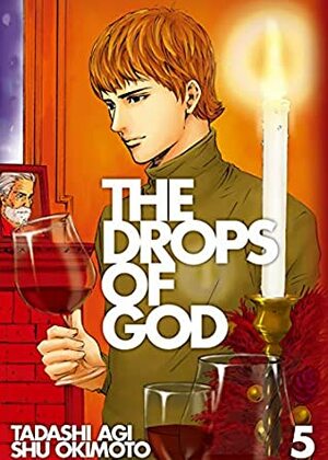 The Drops of God, Volume 5 by Shu Okimoto, Tadashi Agi