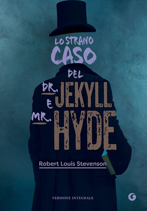 Lo strano caso del Dr. Jekyll e Mr. Hyde. Ediz. integrale by Robert Louis Stevenson