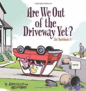 Are We Out of the Driveway Yet? by Jim Borgman, Jerry Scott