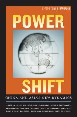 Power Shift: China and Asia's New Dynamics by David Shambaugh