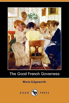 The Good French Governess by Maria Edgeworth